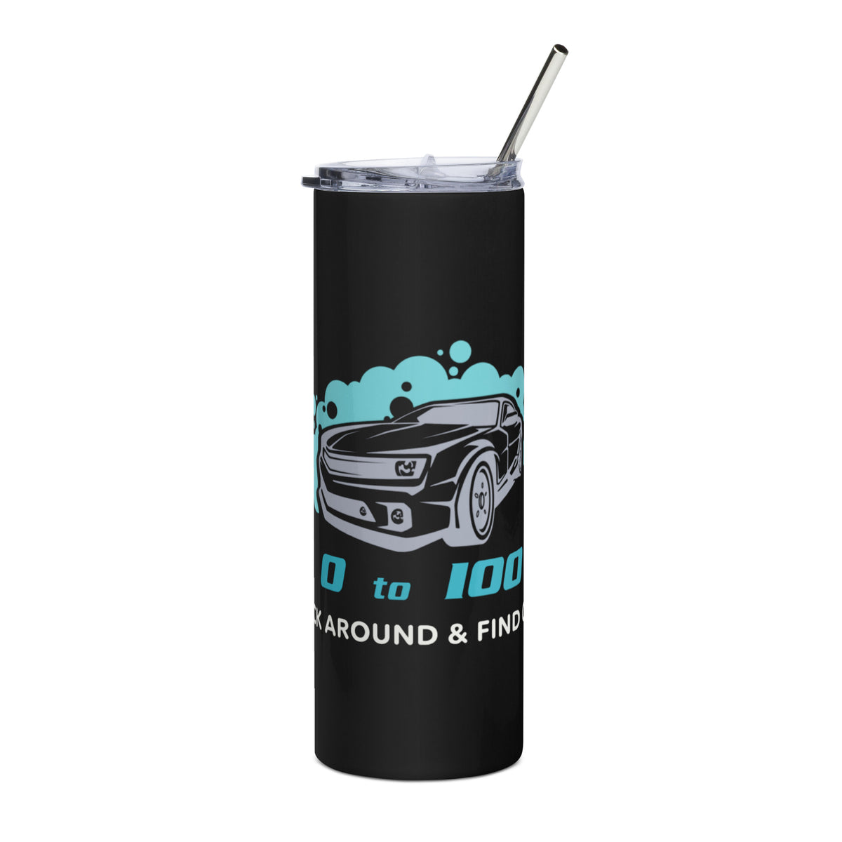 0 To 100 F*ck Around & Find Out LG Stainless Steel Tumbler