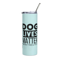 Load image into Gallery viewer, Dog Lives Matter Stainless Steel Tumbler LTBL BKG
