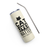 Load image into Gallery viewer, Cat Lives Matter Stainless Steel Tumbler LTYW BKG
