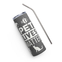 Load image into Gallery viewer, Pet lives Matter Stainless Steel Tumbler GY WTG
