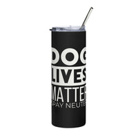 Load image into Gallery viewer, Dog Lives Matter Stainless Steel Tumbler WT BKG
