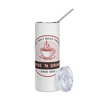 Load image into Gallery viewer, Rise &#39;N Grind, Empires Don&#39;t Build Themselves Stainless Steel Tumbler
