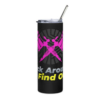 Load image into Gallery viewer, F*ck Around &amp; Find Out Stainless Steel Tumbler PKYW

