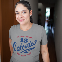 Load image into Gallery viewer, Started From 13 Colonies, Now We&#39;re Here Women&#39;s Relaxed T-Shirt
