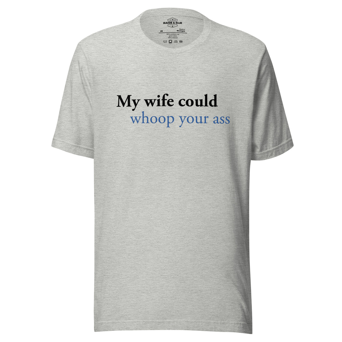 My Wife Could Whoop Your A** BG Men's T-Shirt