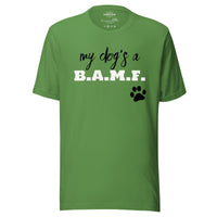Load image into Gallery viewer, My Dog&#39;s a Bad A** M&#39;Fer BWB Men&#39;s T-Shirt

