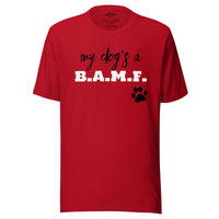 Load image into Gallery viewer, My Dog&#39;s a Bad A** M&#39;Fer BWB Men&#39;s T-Shirt

