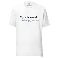 Load image into Gallery viewer, My Wife Could Whoop Your A** BG Men&#39;s T-Shirt
