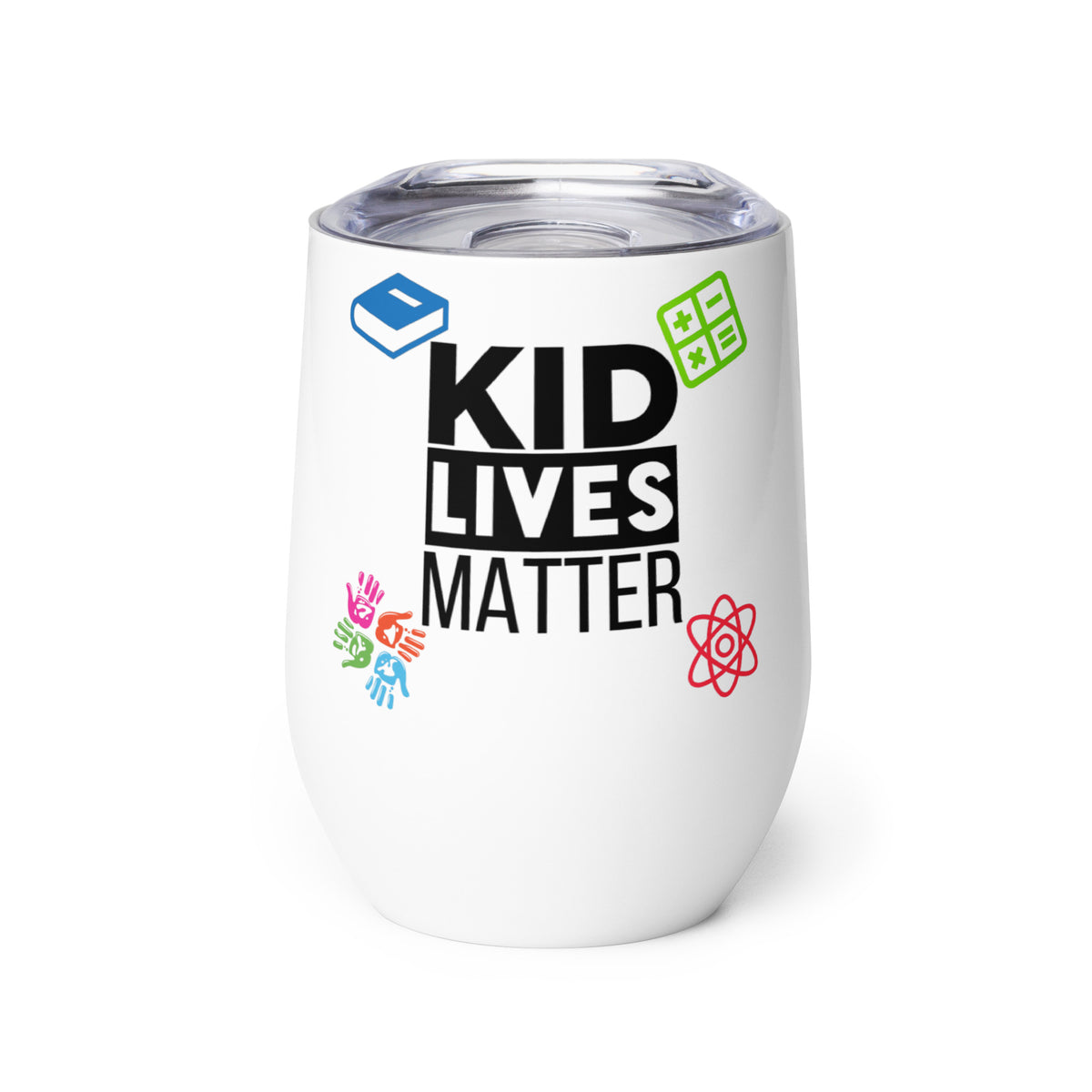 Kid Lives Matter Wine Tumbler - White