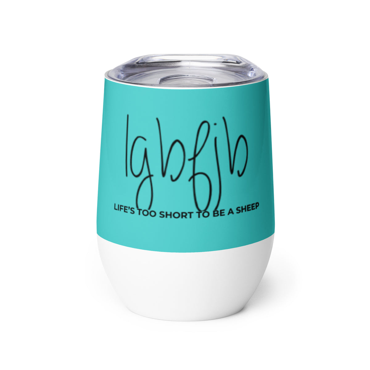 Let's Go B.... F*JB Script Wine Tumbler Aqua