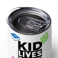 Load image into Gallery viewer, Kid Lives Matter Wine Tumbler - White

