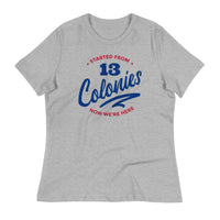 Load image into Gallery viewer, Started From 13 Colonies, Now We&#39;re Here Women&#39;s Relaxed T-Shirt
