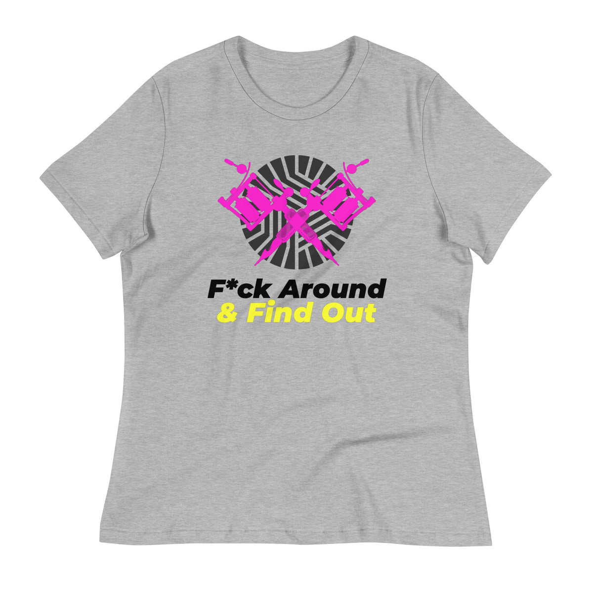 F*ck Around & Find Out Fucsia Women's Relaxed T-Shirt