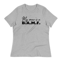 Load image into Gallery viewer, My Man&#39;s A Bad A** M&#39;Fer Ngo Women&#39;s Relaxed T-Shirt

