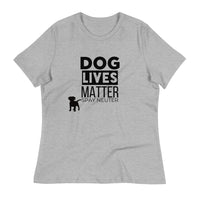 Load image into Gallery viewer, Dog Lives Matter Women&#39;s Relaxed T-Shirt
