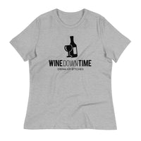 Load image into Gallery viewer, Wine Down Time, Drink Up B*tches Ngo Women&#39;s Relaxed T-Shirt
