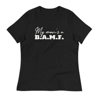 Load image into Gallery viewer, My Man&#39;s A Bad A** M&#39;Fer Blanco Women&#39;s Relaxed T-Shirt
