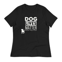 Load image into Gallery viewer, Dog Lives Matter Blanco Women&#39;s Relaxed T-Shirt
