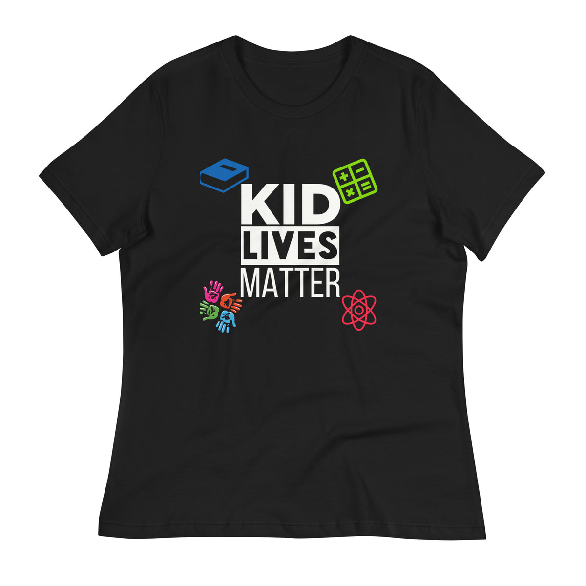 Kid Lives Matter Women's Relaxed T-Shirt - Black