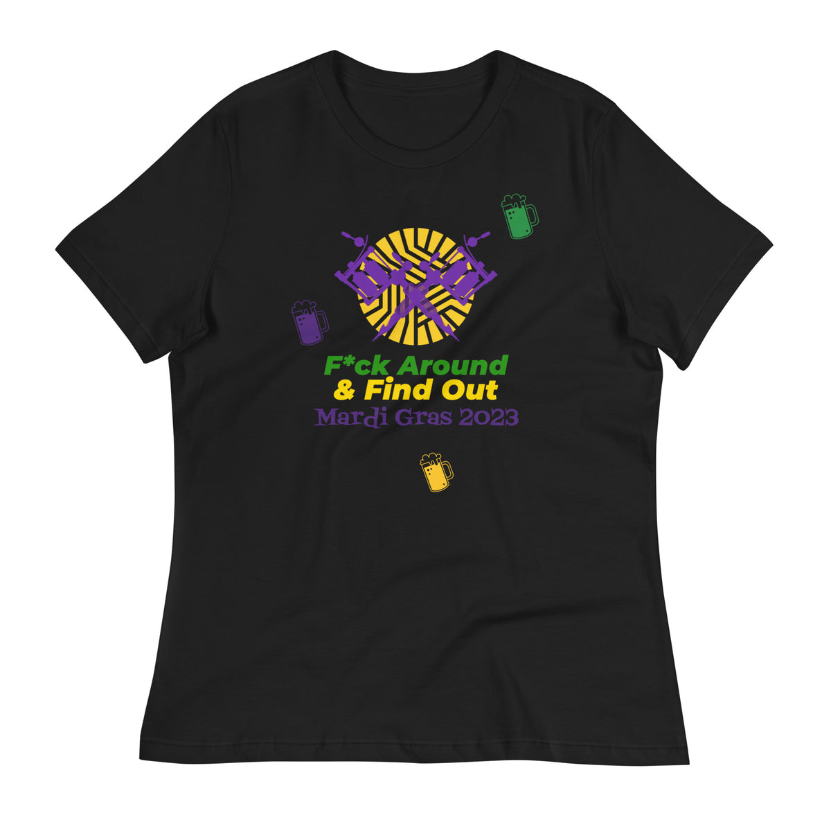 F*ck Around & Find Out Mardi Gras 2023 Women's Relaxed T-Shirt