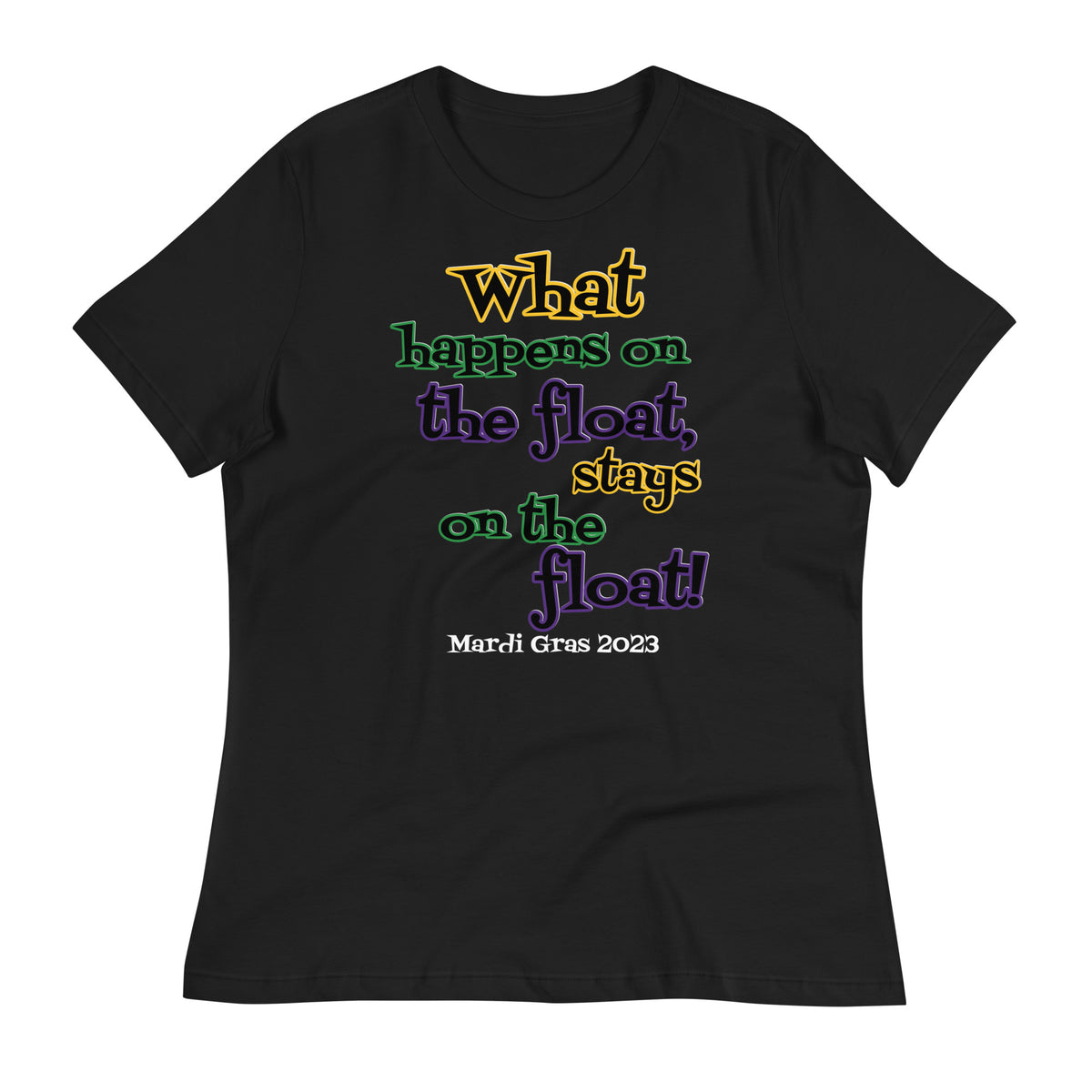 What Happens On The Float, Stays On The Float Mardi Gras 2023 BK Women's Relaxed T-Shirt