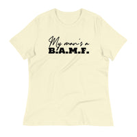 Load image into Gallery viewer, My Man&#39;s A Bad A** M&#39;Fer Ngo Women&#39;s Relaxed T-Shirt
