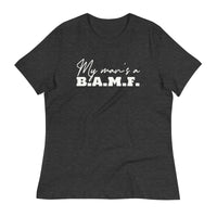 Load image into Gallery viewer, My Man&#39;s A Bad A** M&#39;Fer Blanco Women&#39;s Relaxed T-Shirt
