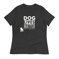 Load image into Gallery viewer, Dog Lives Matter Blanco Women&#39;s Relaxed T-Shirt

