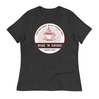 Load image into Gallery viewer, Rise &#39;N Grind Empires Don&#39;t Build Themselves Women&#39;s Relaxed T-Shirt
