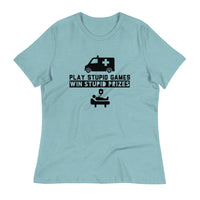 Load image into Gallery viewer, Play Stupid Games, Win Stupid Prizes Women&#39;s Relaxed T-Shirt - BG
