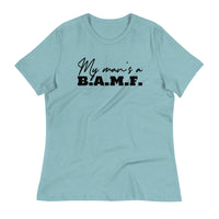 Load image into Gallery viewer, My Man&#39;s A Bad A** M&#39;Fer Ngo Women&#39;s Relaxed T-Shirt
