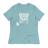 Load image into Gallery viewer, Dog Lives Matter Blanco Women&#39;s Relaxed T-Shirt

