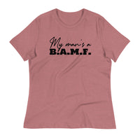 Load image into Gallery viewer, My Man&#39;s A Bad A** M&#39;Fer Ngo Women&#39;s Relaxed T-Shirt
