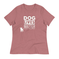 Load image into Gallery viewer, Dog Lives Matter Blanco Women&#39;s Relaxed T-Shirt
