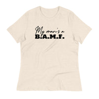 Load image into Gallery viewer, My Man&#39;s A Bad A** M&#39;Fer Ngo Women&#39;s Relaxed T-Shirt
