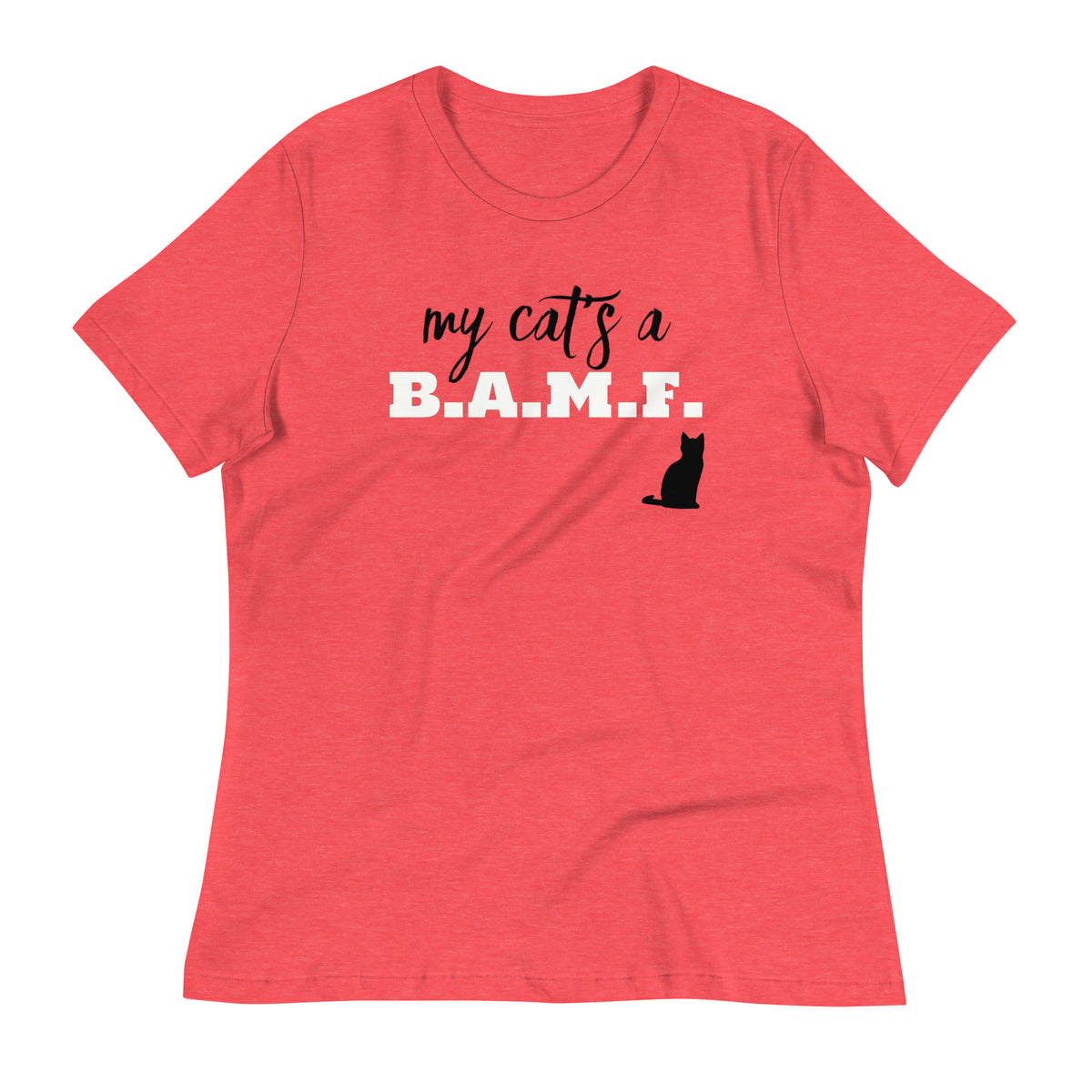 My Cat's A Bad A** M'Fer NBN Women's Relaxed T-Shirt