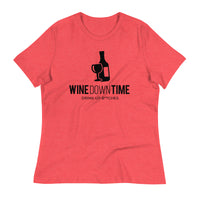 Load image into Gallery viewer, Wine Down Time, Drink Up B*tches Ngo Women&#39;s Relaxed T-Shirt
