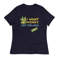Load image into Gallery viewer, I Want Money Not Feelings Women&#39;s Relaxed T-Shirt
