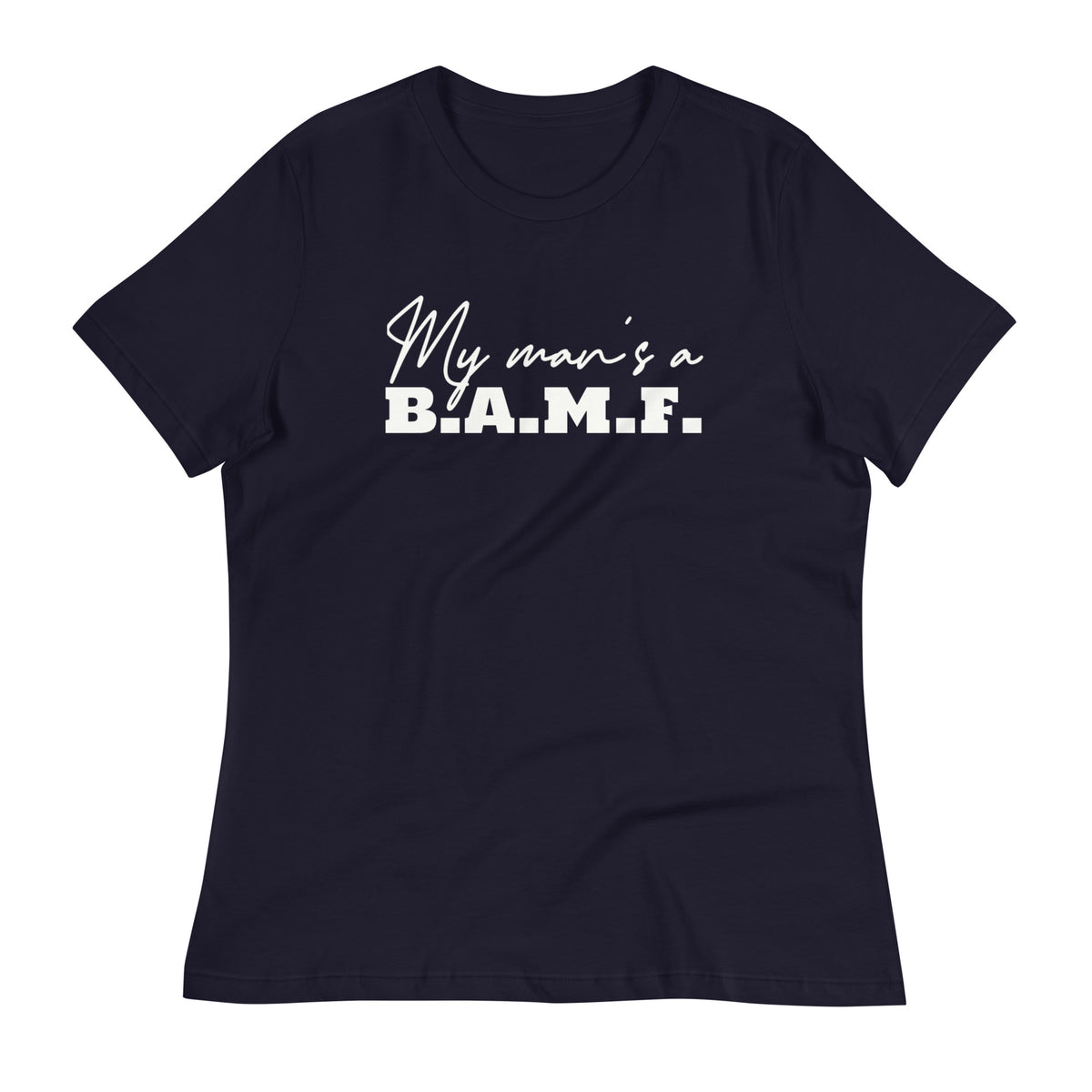 My Man's A Bad A** M'Fer Blanco Women's Relaxed T-Shirt