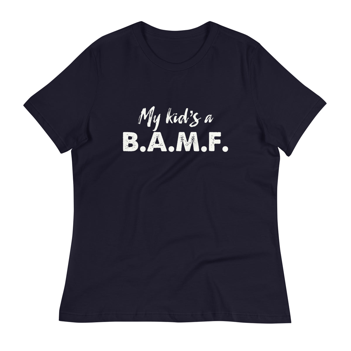 My Kid's A Bad A** M'Fer Blanco Women's Relaxed T-Shirt