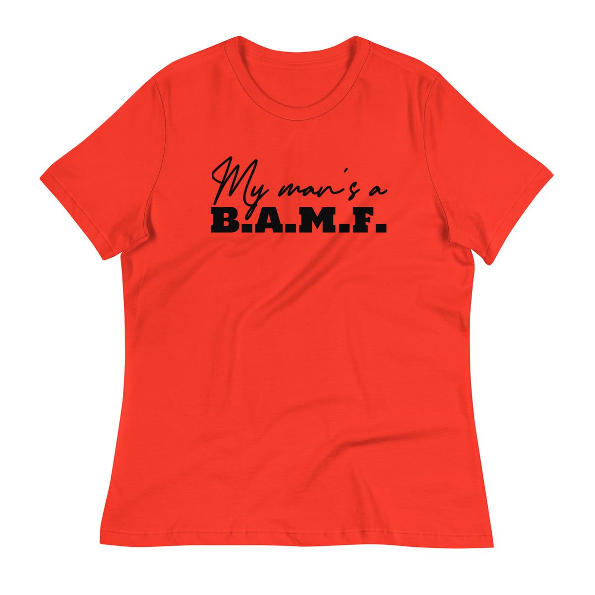 My Man's A Bad A** M'Fer Ngo Women's Relaxed T-Shirt