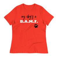 Load image into Gallery viewer, My Dog&#39;s A Bad A** M&#39;Fer NBN Women&#39;s Relaxed T-Shirt

