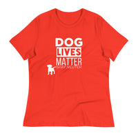 Load image into Gallery viewer, Dog Lives Matter Blanco Women&#39;s Relaxed T-Shirt
