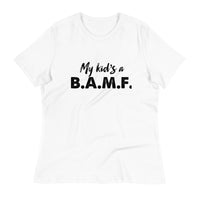 Load image into Gallery viewer, My Kid&#39;s A Bad A** M&#39;Fer Ngo Women&#39;s Relaxed T-Shirt
