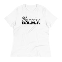 Load image into Gallery viewer, My Man&#39;s A Bad A** M&#39;Fer Ngo Women&#39;s Relaxed T-Shirt
