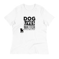 Load image into Gallery viewer, Dog Lives Matter Women&#39;s Relaxed T-Shirt
