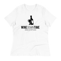 Load image into Gallery viewer, Wine Down Time, Drink Up B*tches Ngo Women&#39;s Relaxed T-Shirt
